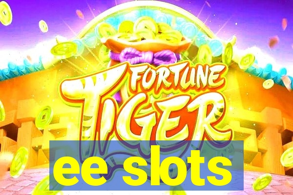 ee slots